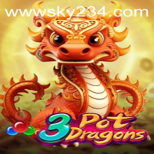 Discover the Enchanting World of 3PotDragons: A Unique Gaming Experience with SKY234.COM