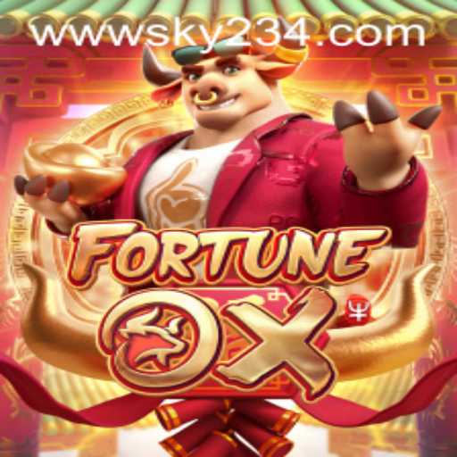 FortuneOx: An In-Depth Exploration of the Game and Its Connection to SKY234.COM