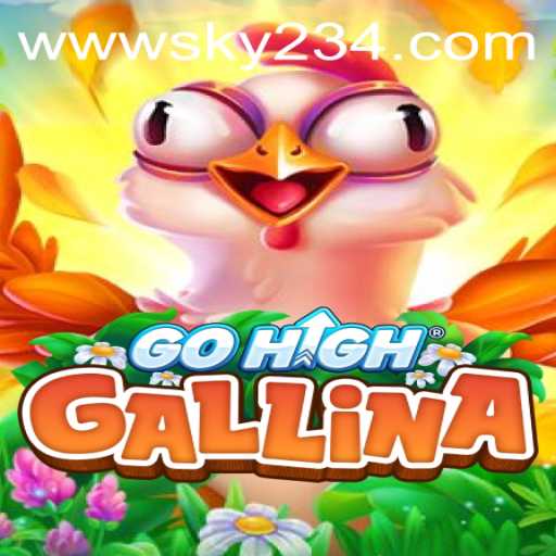 Exploring GoHighGallina: The Thrilling New Game Associated with SKY234.COM