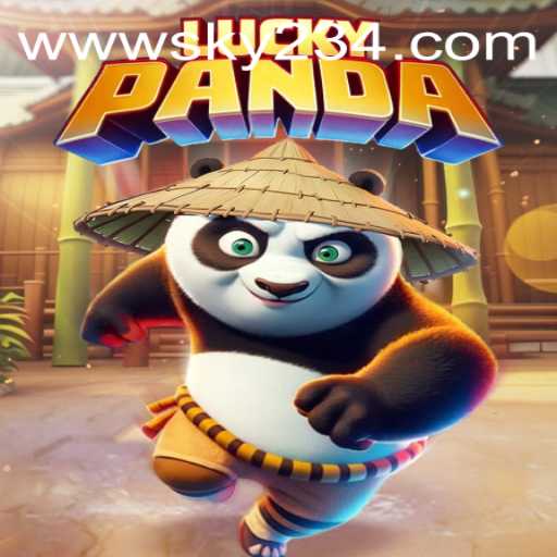 Exploring LuckyPanda: The Thrilling Game Experience with SKY234.COM