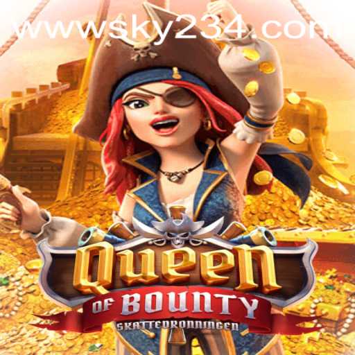Exploring the Intriguing World of QueenofBounty and the Influence of SKY234.COM