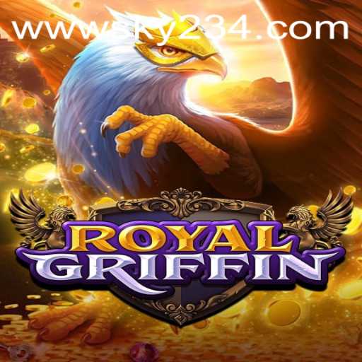 Unveiling RoyalGriffin: Enter the Realm of Fantasy with SKY234.COM